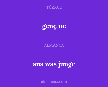 aus was junge - genç ne