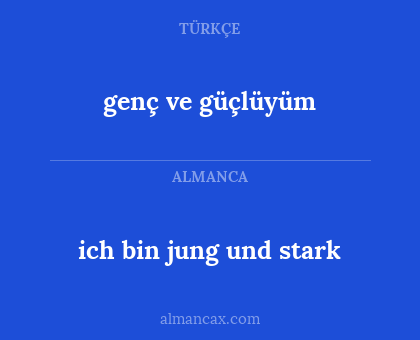 genç ve güçlüyüm - ich bin jung und stark