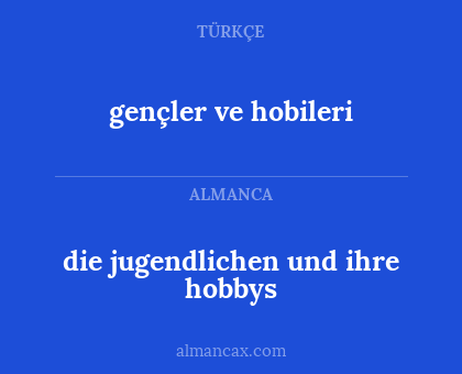 gençler ve hobileri - die jugendlichen und ihre hobbys