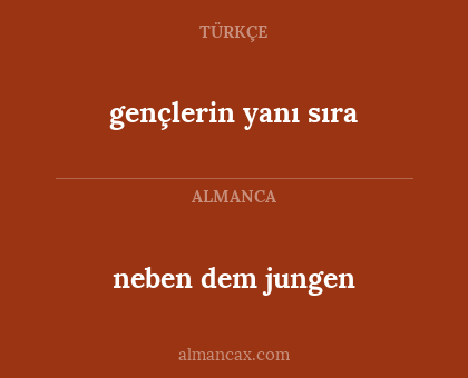 neben dem jungen - gençlerin yanı sıra