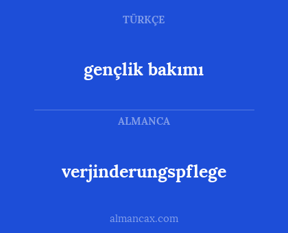 gençlik bakımı - verjinderungspflege