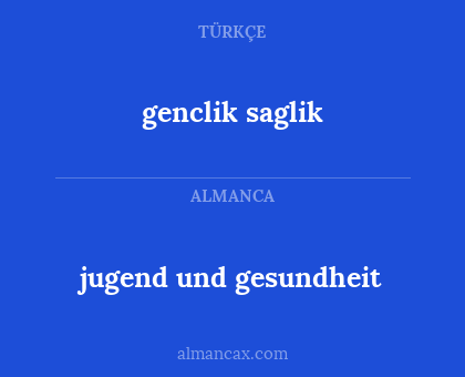 genclik saglik - jugend und gesundheit