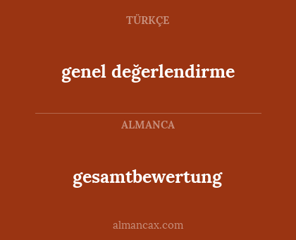 gesamtbewertung - genel değerlendirme