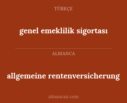 genel emeklilik sigortası - allgemeine rentenversicherung