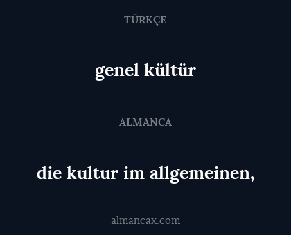 genel kültür - die kultur im allgemeinen,