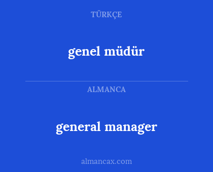 general manager - genel müdür