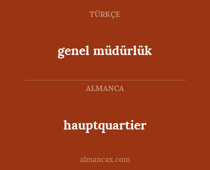 genel müdürlük - hauptquartier
