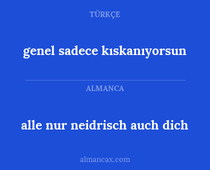 genel sadece kıskanıyorsun - alle nur neidrisch auch dich