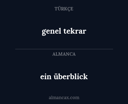 genel tekrar - ein überblick