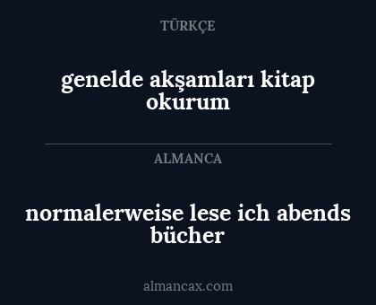 normalerweise lese ich abends bücher - genelde akşamları kitap okurum