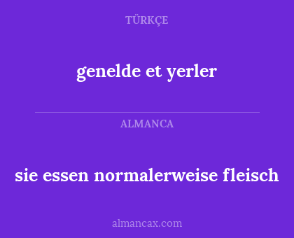 sie essen normalerweise fleisch - genelde et yerler