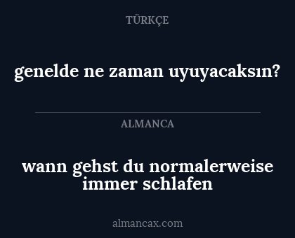 wann gehst du normalerweise immer schlafen - genelde ne zaman uyuyacaksın?