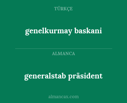 generalstab
präsident - genelkurmay
baskani