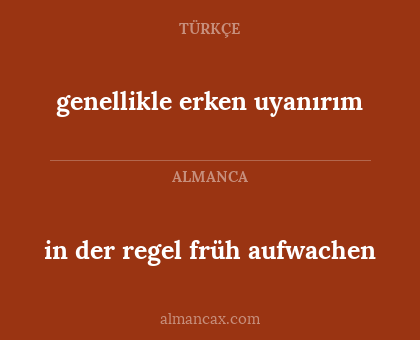 genellikle erken uyanırım - in der regel früh aufwachen
