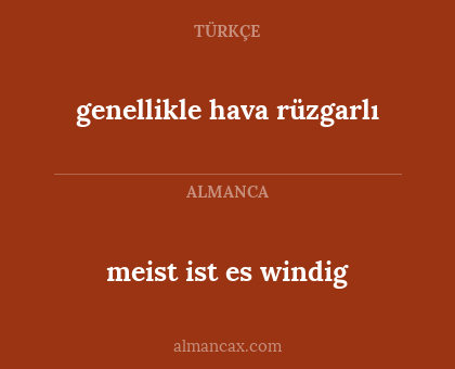genellikle hava rüzgarlı - meist ist es windig