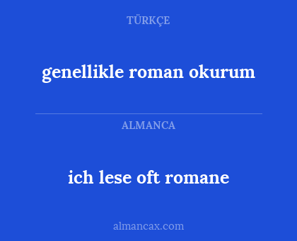 ich lese oft romane - genellikle roman okurum