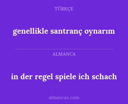 genellikle santranç oynarım - in der regel spiele ich schach