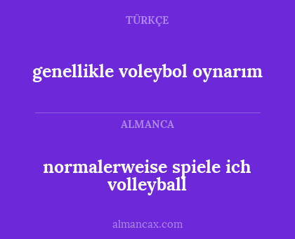 genellikle voleybol oynarım - normalerweise spiele ich volleyball