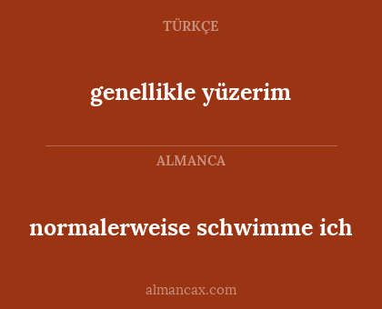 genellikle yüzerim - normalerweise schwimme ich