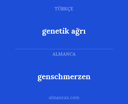 genschmerzen - genetik ağrı