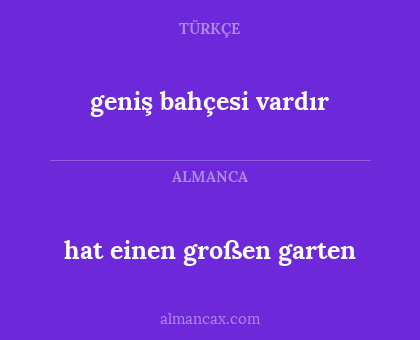 geniş bahçesi vardır - hat einen großen garten