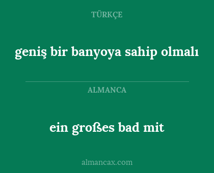 ein großes bad mit - geniş bir banyoya sahip olmalı