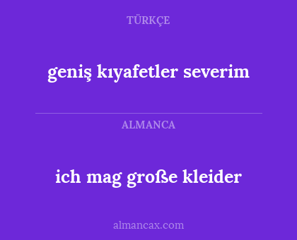 ich mag große kleider - geniş kıyafetler severim