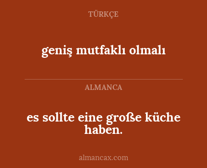 geniş mutfaklı olmalı - es sollte eine große küche haben.