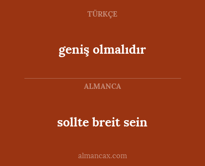 sollte breit sein - geniş olmalıdır