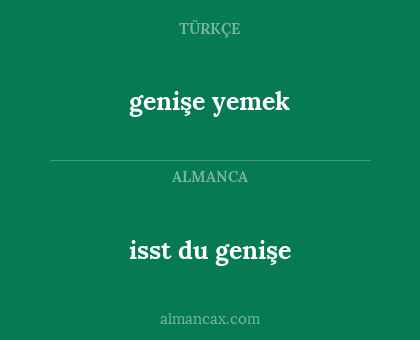 isst du genişe - genişe yemek