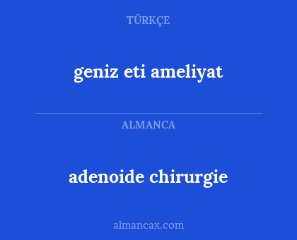 geniz eti ameliyat - adenoide chirurgie