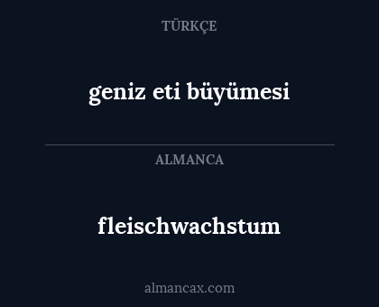 geniz eti büyümesi - fleischwachstum