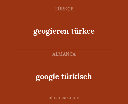 geogieren türkce - google türkisch
