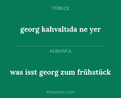 was isst georg zum frühstück - georg kahvaltıda ne yer