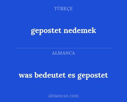 gepostet nedemek - was bedeutet es gepostet