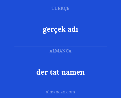 gerçek adı - der tat namen