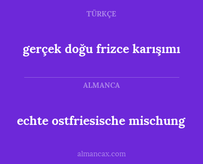 echte ostfriesische mischung - gerçek doğu frizce karışımı