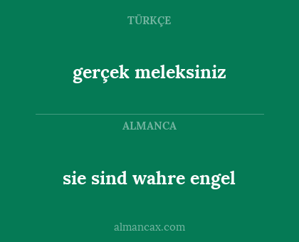sie sind wahre engel - gerçek meleksiniz