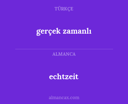 echtzeit - gerçek zamanlı