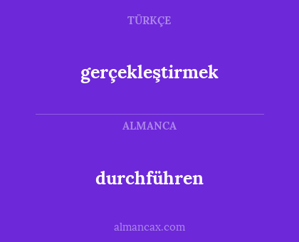 durchführen - gerçekleştirmek