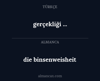 gerçekliği ... - die binsenweisheit