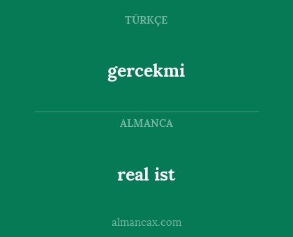 gercekmi - real ist