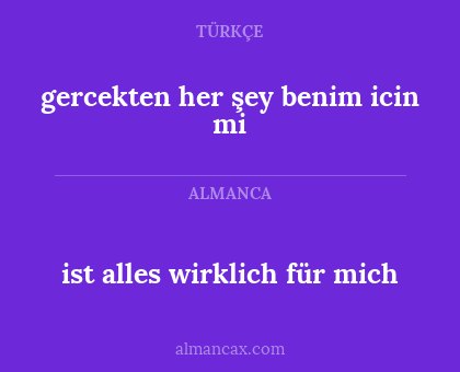 ist alles wirklich für mich - gercekten her şey benim icin mi