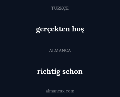 richtig schon - gerçekten hoş