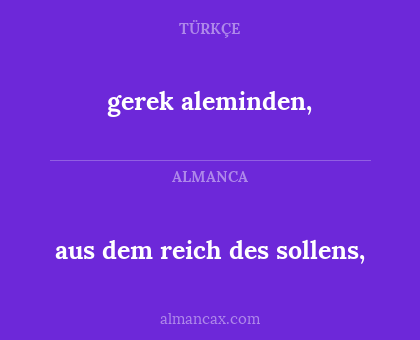 gerek aleminden, - aus dem reich des sollens,