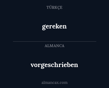 vorgeschrieben - gereken