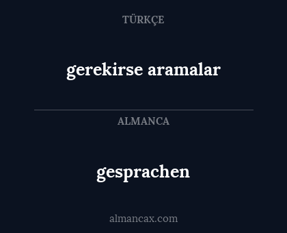 gesprachen - gerekirse aramalar