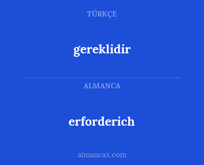 gereklidir - erforderich