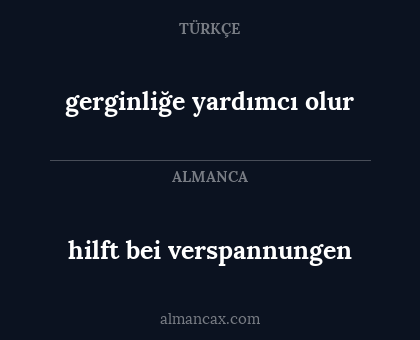 gerginliğe yardımcı olur - hilft bei verspannungen