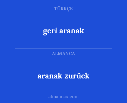 geri aranak - aranak zurück